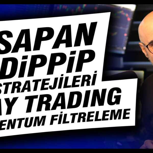 SAPAN - DiPPiP STRATEJİLERİ - Gün İçi İşlemler - Momentum Filtreleme - Canlı Yayınlar